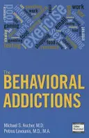 Dependențele comportamentale (The Behavioral Addictions) - The Behavioral Addictions
