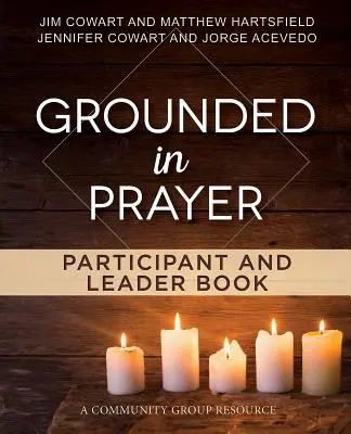 Grounded in Prayer Carte pentru participanți și lider - Grounded in Prayer Participant and Leader Book