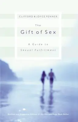 The Gift of Sex (Darul sexului): Un ghid al împlinirii sexuale - The Gift of Sex: A Guide to Sexual Fulfillment