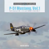 P-51 Mustang, Vol. 1: Modelele North American Mk. I, A, B și C în Al Doilea Război Mondial - P-51 Mustang, Vol. 1: North American's Mk. I, A, B, and C Models in World War II