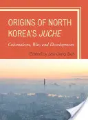 Originile Juche din Coreea de Nord: colonialism, război și dezvoltare - Origins of North Korea's Juche: Colonialism, War, and Development