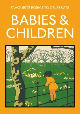 Poezii preferate pentru sărbătorirea bebelușilor și copiilor - Favourite Poems to Celebrate Babies & Children