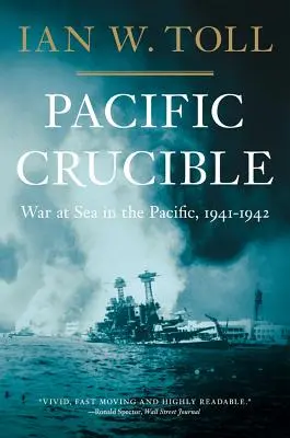 Pacific Crucible: Război pe mare în Pacific, 1941-1942 - Pacific Crucible: War at Sea in the Pacific, 1941-1942