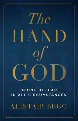 Mâna lui Dumnezeu: Găsirea grijii Lui în toate împrejurările - The Hand of God: Finding His Care in All Circumstances