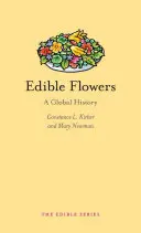 Flori comestibile: O istorie globală - Edible Flowers: A Global History