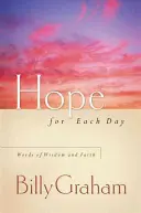 Speranță pentru fiecare zi: Cuvinte de înțelepciune și credință - Hope for Each Day: Words of Wisdom and Faith