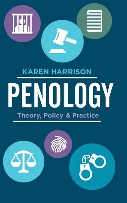 Penologie: Teorie, politică și practică - Penology: Theory, Policy and Practice