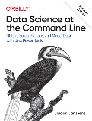 Data Science at the Command Line: Obținerea, scrutarea, explorarea și modelarea datelor cu instrumentele Unix Power Tools - Data Science at the Command Line: Obtain, Scrub, Explore, and Model Data with Unix Power Tools
