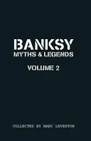 Banksy. Mituri și legende Volumul 2: O nouă colecție a incredibilului și incredibilului - Banksy. Myths & Legends Volume 2: A Further Collection of the Unbelievable and the Incredible
