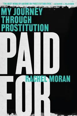 Plătit pentru: Călătoria mea prin prostituție - Paid for: My Journey Through Prostitution