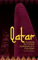 Qatar: Asigurarea ambițiilor globale ale unui oraș-stat - Qatar: Securing the Global Ambitions of a City-State