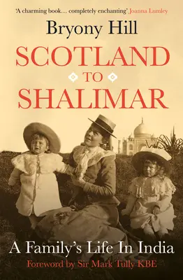 De la Scoția la Shalimar: Viața unei familii în India - Scotland to Shalimar: A Family's Life in India