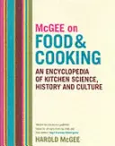 McGee on Food and Cooking: O enciclopedie a științei, istoriei și culturii bucătăriei - McGee on Food and Cooking: An Encyclopedia of Kitchen Science, History and Culture