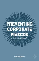 Preventing Corporate Fiascos: O abordare sistemică - Preventing Corporate Fiascos: A Systemic Approach