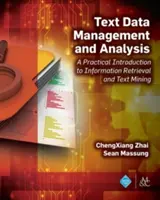 Gestionarea și analiza datelor text: O introducere practică în recuperarea informațiilor și extragerea textelor - Text Data Management and Analysis: A Practical Introduction to Information Retrieval and Text Mining