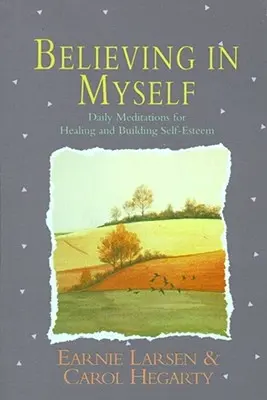 Crezând în mine: Meditații zilnice de stimă de sine - Believing in Myself: Self Esteem Daily Meditations