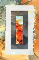 Elemental Ecocriticism: Gândirea cu Pământ, Aer, Apă și Foc - Elemental Ecocriticism: Thinking with Earth, Air, Water, and Fire