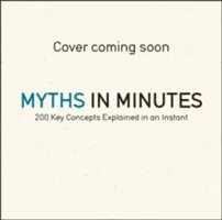 Mituri în câteva minute: The World's Great Fables, Sagas, and Legends Dramatically Retold - Myths in Minutes: The World's Great Fables, Sagas, and Legends Dramatically Retold