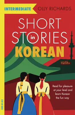 Povestiri scurte în coreeană pentru elevi de nivel mediu - Short Stories in Korean for Intermediate Learners