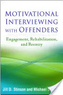Interviul motivațional cu infractorii: Angajare, reabilitare și reintegrare - Motivational Interviewing with Offenders: Engagement, Rehabilitation, and Reentry