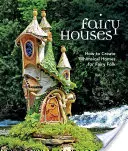 Case de zâne: Cum să creezi case capricioase pentru zâne - Fairy Houses: How to Create Whimsical Homes for Fairy Folk