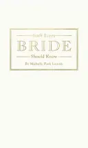 Lucruri pe care orice mireasă ar trebui să le știe - Stuff Every Bride Should Know