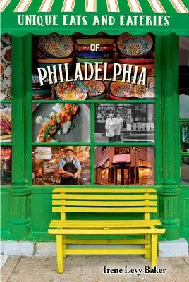 Mâncăruri și restaurante unice din Philadelphia - Unique Eats and Eateries of Philadelphia