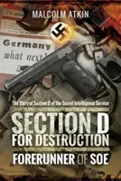 Secțiunea D pentru Distrugere: Precursorul SOE - Section D for Destruction: Forerunner of SOE