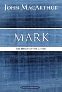 Marcu: Umanitatea lui Hristos - Mark: The Humanity of Christ
