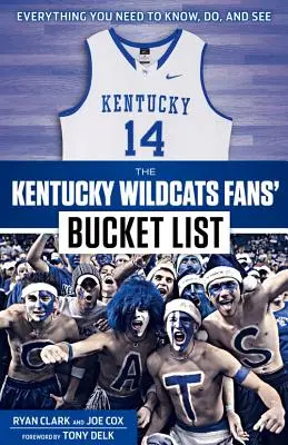 Lista de dorințe a fanilor Kentucky Wildcats - The Kentucky Wildcats Fans' Bucket List