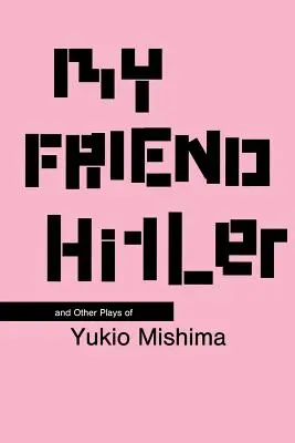Prietenul meu Hitler: And Other Plays - My Friend Hitler: And Other Plays