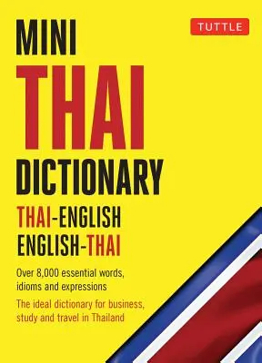Mini dicționar thailandez: Thailandez-englez Englez-thailandez, complet romanizat cu script thailandez pentru toate cuvintele thailandeze - Mini Thai Dictionary: Thai-English English-Thai, Fully Romanized with Thai Script for All Thai Words