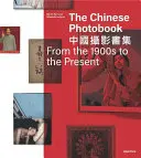 Cartea foto chineză - de la 1900 până în prezent - Chinese Photobook - From the 1900s to the Present