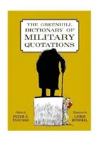 Dicționarul Greenhill de citate militare - The Greenhill Dictionary of Military Quotations