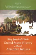 De ce nu puteți preda istoria Statelor Unite fără indienii americani - Why You Can't Teach United States History without American Indians