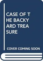 CAZUL COMORII DIN CURTEA DIN SPATE - CASE OF THE BACKYARD TREASURE