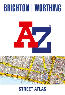 Brighton și Worthing A-Z Atlas stradal - Brighton and Worthing A-Z Street Atlas