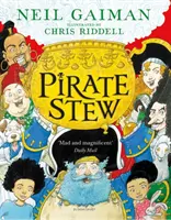 Pirate Stew - Noua carte ilustrată impresionantă de Neil Gaiman și Chris Riddell - Pirate Stew - The show-stopping new picture book from Neil Gaiman and Chris Riddell
