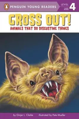 Dezgustător! Animale care fac lucruri dezgustătoare - Gross Out!: Animals That Do Disgusting Things