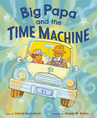 Big Papa și mașina timpului - Big Papa and the Time Machine