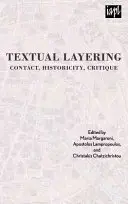 Stratificarea textuală: Contact, istoricitate, critică - Textual Layering: Contact, Historicity, Critique