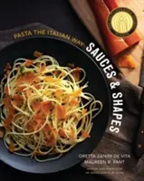 Sosuri și forme: Paste în stil italian - Sauces & Shapes: Pasta the Italian Way