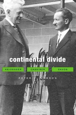 Diviziunea continentală: Heidegger, Cassirer, Davos - Continental Divide: Heidegger, Cassirer, Davos