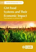 Sistemele alimentare modificate genetic și impactul lor economic - GM Food Systems and Their Economic Impact