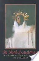 The Blood of Guatemala: O istorie a rasei și a națiunii - The Blood of Guatemala: A History of Race and Nation
