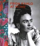 Frida Kahlo la ea acasă - Frida Kahlo at Home