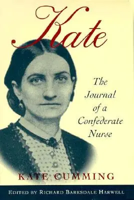 Kate: Jurnalul unei asistente medicale confederate - Kate: The Journal of a Confederate Nurse