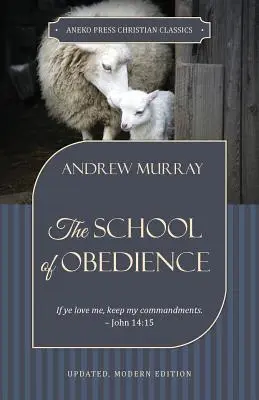 Școala ascultării: Dacă Mă iubiți, păziți poruncile Mele - Ioan 14:15 - The School of Obedience: If ye love me, keep my commandments - John 14:15