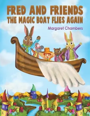 Fred și prietenii - Barca magică zboară din nou - Fred and Friends - The Magic Boat Flies Again