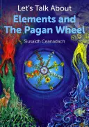 Să vorbim despre elemente și roata păgână - Let's Talk about Elements and the Pagan Wheel